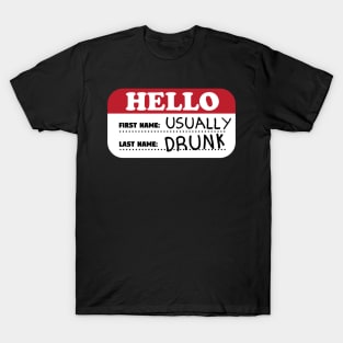 Hello First Name Usually Last Name Drunk T-Shirt